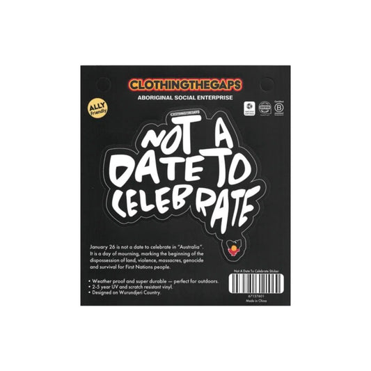 Clothing the Gaps - Not A Date To Celebrate Sticker