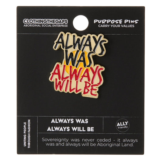 Clothing the Gaps - Always Was Always Will Be Pin