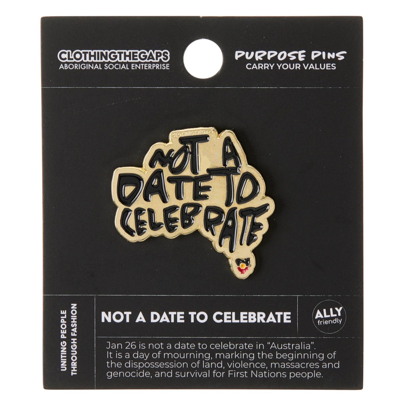Clothing the Gaps - Not A Date To Celebrate Pin